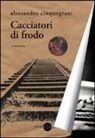 Alessandro Cinquegrani - Cacciatori di frodo