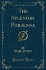 Hugh Fraser - The Splendid Porsenna (Classic Reprint)