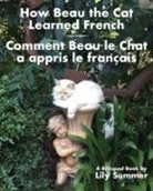 Lily Summer - How Beau the Cat Learned French / Comment Beau le Chat a appris le Français