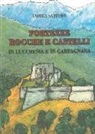 Andrea Santoro - Fortezze, rocche e castelli in Lucchesia e Garfagnana