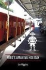 Ian Higgins - Fred's Amazing Holiday