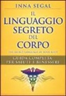 Inna Segal - Il linguaggio segreto del corpo