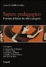 I. Loiodice - Sapere pedagogico. Formare al futuro tra crisi e progetto