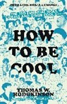 Thomas W Hodgkinson, Thomas W Hodgkinson - How to be Cool
