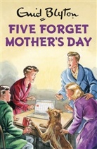 Eni Blyton, Enid Blyton, Bruno Vincent - Five Forget Mother's Day