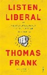 Thomas Frank - Listen, Liberal