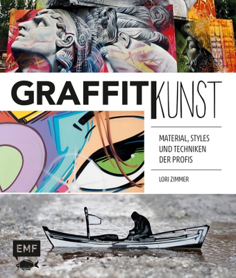 Lori Zimmer - Graffitikunst - Material, Styles und Techniken der Profis