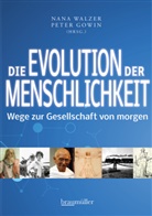 Gowin, Pete Gowin, Peter Gowin, Walzer, Nan Walzer, Nana Walzer - Die Evolution der Menschlichkeit