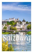 Wolfgang Straub - Salzburg abseits der Pfade
