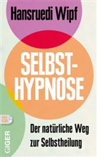 Hansruedi Wipf - Selbsthypnose, m. 1 Audio-CD