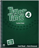 Mark Ormerod, Caro Read, Carol Read - Tiger Time - 4: Teacher's Book + Online Resource Centre