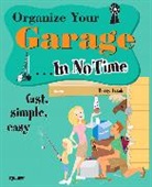 Gary Armstrong, Peggy Cunningham, Barry Izsak - Organize Your Garage In No Time