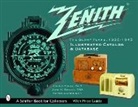Martin Blankenship, Martin Blankinship, John H. Bryant, Harold Cones, Harold N. Cones, Ph.D Cones - Zenith Radio, The Glory Years, 1936-1945: Illustrated Catalog and Database