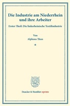 Alphons Thun - Die Industrie am Niederrhein und ihre Arbeiter.