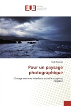 Rudy Rigoudy - Pour un paysage photographique