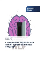 Soman K P, Soman K. P., Soman K.P., Anton P J, Antony P J, Antony P. J.... - Computational linguistic tools and MT system for Kannada Language