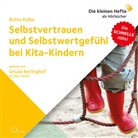 Britta Kolbe, Ursula Berlinghof, Claus Vester - Selbstvertrauen und Selbstwertgefühl bei Kita-Kindern, Audio-CD (Hörbuch)