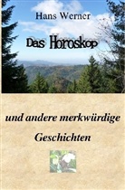 Hans Werner - Das Horoskop und andere merkwürdige Geschichten