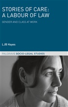 L. J. B. Hayes, Ljb Hayes - Stories of Care: A Labour of Law