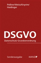 Viktoria Haidinger, Rainer Knyrim, Hans-Jürgen Pollirer, Ernst M Weiss, Ernst M. Weiss - Datenschutz-Grundverordnung DSGVO