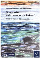 Hartmut Kreikebaum, Marcus Kreikebaum - Finanzkrise: Kehrtwende zur Zukunft