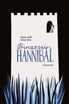 Melanie Laibl, Michael Roher, Michael Roher - Prinzessin Hannibal