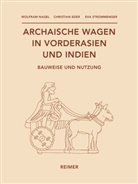 Christia Eder, Christian Eder, Wolfra Nagel, Wolfram Nagel, Ev Strommenger, Eva Strommenger - Archaische Wagen in Vorderasien und Indien