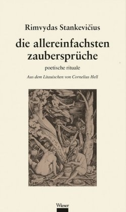 Rimvydas Stankevicius, Cornelius Hell - die allereinfachsten zaubersprüche poetische rituale. Dtsch.-Litauisch