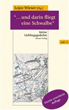 Lojz Wieser, Lojze Wieser - "...und darin fliegt eine Schwalbe"
