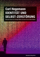 Car Hegemann, Carl Hegemann, René Pollesch - Identität und Selbstzerstörung