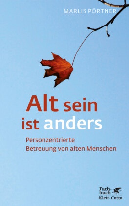 Marlis Pörtner - Alt sein ist anders (Konzepte der Humanwissenschaften) - Personzentrierte Betreuung von alten Menschen