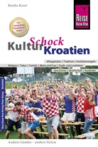 Ranka Keser - Reise Know-How KulturSchock Kroatien