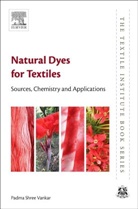 Padma Vankar, Padma S. Vankar, Padma Shree Vankar, Padma Shree (Axis Colleges Vankar, Padma Shree (Bombay Textile Research Assoc Vankar, Padma Shree (Bombay Textile Research Association (BTRA) Vankar... - Natural Dyes for Textiles