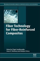 M. Ozgur (Faculty Member Seydibeyoglu, Ozgur M. Misra Seydibeyoglu, M. Ozgur Seydibeyoglu, Manjusri Misra, Misra Manjusri, Amar K Mohanty... - Fiber Technology for Fiber-Reinforced Composites
