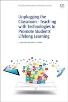 Sharmila Pixy Ferris, Sharmila Pixy Ferris, Hilary Wilder, Hilary Anne Wilder, Hilary Anne (Department of Educational Lea Wilder, Hilary Anne Ferris Wilder... - Unplugging the Classroom