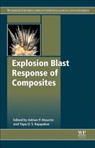Adrian P. Mouritz, Adrian P. (Executive Dean Mouritz, Adrian P. Rajapakse Mouritz, Adrian P Mouritz, Adrian P. Mouritz, Mouritz Adrian P.... - Explosion Blast Response of Composites