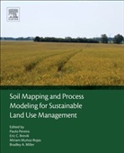 Eric Brevik, Erik Brevik, Bradley Miller, Miller Bradley, Miriam Munoz-Rojas, Miriam Muñoz-Rojas... - Soil Mapping and Process Modeling for Sustainable Land Use Management