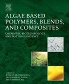 Ali, Muhammad Ali, Khalid Mahmod Zia, Khalid Mahmood Zia, Mohammad Zuber, Mohammad/ Ali Zuber... - Algae Based Polymers, Blends, and Composites