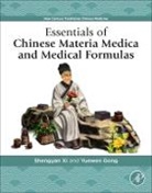 Yuewen Gong, Yuewen (Professor and Associate Dean (Research) Gong, Gong Yuewen, Shengyan Xi, Shengyan (Medical College of the Xiamen University Xi, Shengyan/ Gong XI... - Essentials of Chinese Materia Medica and Medical Formulas