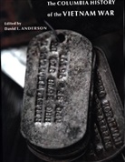 David Anderson, David L. Anderson, David L. (EDT) Anderson, David Anderson, David L. Anderson - Columbia History of the Vietnam War