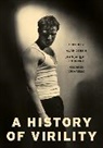 Alain Corbin, Alain (EDT)/ Courtine Corbin, Alain Courtine Corbin, Alain Corbin, Jean-Jacques Courtine, Courtine Jean-Jacques... - History of Virility