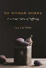 Cynthia Wallace, Cynthia R. Wallace, Wallace Cynthia R. - Of Women Borne