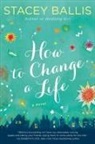 Stacey Ballis, Ballis Stacey - How to Change a Life