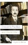 Virginia Iris Holmes - Einstein''s Pacifism and World War I
