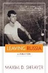 Maxim D Shrayer, Maxim D. Shrayer - Leaving Russia