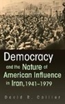 David R Collier, David R. Collier - Democracy and the Nature of American Influence in Iran, 1941-1979