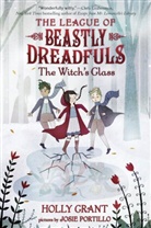 Holly Grant - League of Beastly Dreadfuls #3: The Witch's Glass