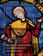Elena Kosina, Mainz Akademie der Wissenschaften und der Literatur, Hartmut Scholz - Corpus Vitrearum medii Aevi Deutschland / Die mittelalterlichen Glasmalereien in Niedersachsen
