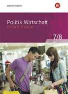 Doris Frintrop-Bechthold, Werner Heimeroth, Sarah Kaiser, Rebecca Kinzl, Julia Löbke, Michael Markussen... - Politik/Wirtschaft entschlüsseln, Gymnasium Nordrhein-Westfalen - Neubearbeitung 2016: Politik/Wirtschaft entschlüsseln - Für Gymnasien (G8) in Nordrhein-Westfalen