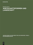 Rudolf Ahrens - Wirtschaftsformen und Landschaft